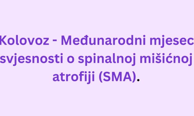 Kolovoz – Mjesec svjesnosti o spinalnoj mišićnoj atrofiji (SMA)