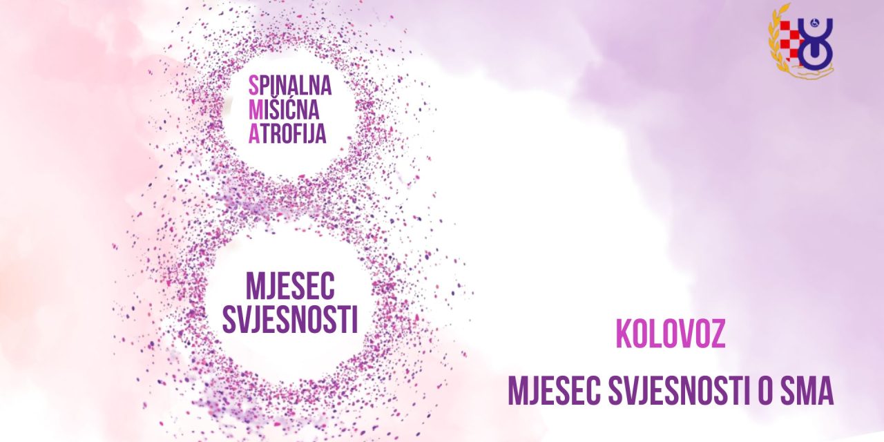 Kolovoz – Mjesec svjesnosti o spinalnoj mišićnoj atrofiji (SMA)